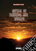 Ipotesi su Yehoshua Ben Yosseph libro