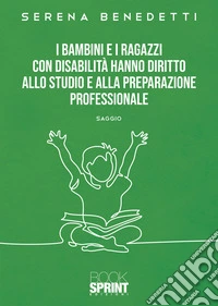 I bambini e i ragazzi con disabilità hanno diritto allo studio e alla preparazione professionale