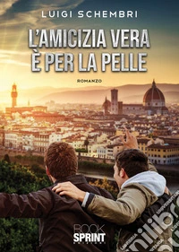 L'amicizia vera è per la pelle