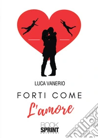 Forti come l'amore
