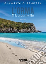 L'orma. This was my life libro