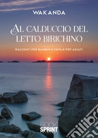 Al calduccio del letto birichino libro