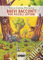 Brevi racconti per piccoli lettori libro