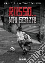 Rosso... Mai senza! libro