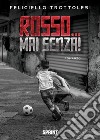 Rosso... Mai senza! libro