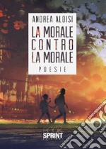 La morale contro la morale libro