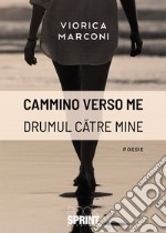 Cammino verso me. Drumul catre mine libro