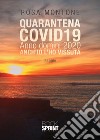 Quarantena covid19. Anno domini 2020. Anch'io l'ho vissuta libro di Montone Rosa