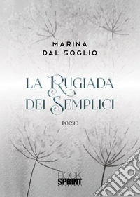 La rugiada dei semplici libro