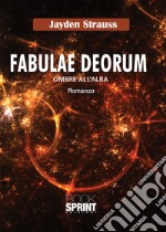 Fabulae Deorum. Ombre all'alba