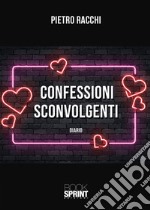 Confessioni sconvolgenti libro