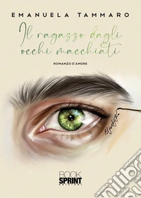 Il ragazzo dagli occhi macchiati libro