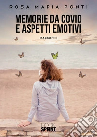 Memorie da Covid e aspetti emotivi libro