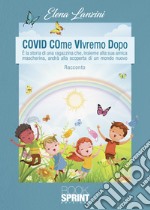 Covid come vivremo dopo