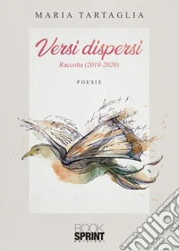 Versi dispersi. Raccolta (2018-2020) libro