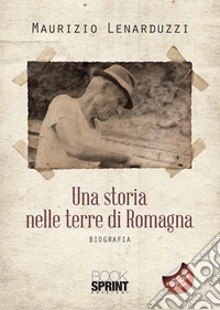 Una storia nelle terre di Romagna libro