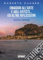 Omaggio all'arte e agli artisti... ed altre riflessioni libro