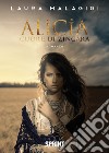 Alicia. Cuore di zingara libro di Malagigi Laura