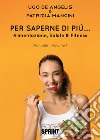 Per saperne di più... Alimentazione, salute & fitness. Vol. 1 libro