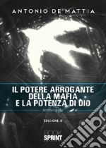 Il potere arrogante della mafia e la potenza di Dio