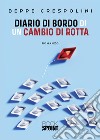 Diario di bordo di un cambio di rotta libro