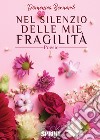 Nel silenzio delle mie fragilità libro