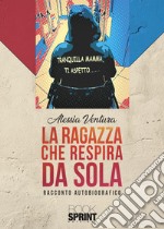 La ragazza che respira da sola