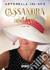 Cassandra and love libro di Iuliano Antonella