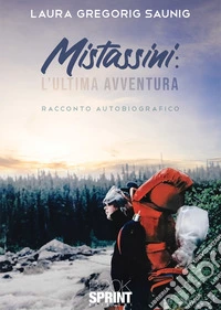 Mistassini: l'ultima avventura libro