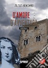 D'amore e d'avventura libro