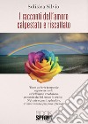 I racconti dell'amore calpestato e riscattato libro