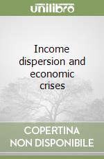 Income dispersion and economic crises