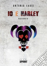 Io e Harley