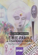 Le mie parole a fisarmonica chiusa libro