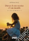 Dietro il mio sorriso c'è un mondo libro