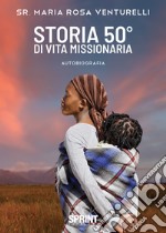 Storia 50° di vita missionaria