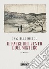 Il paese del vento e del mistero libro