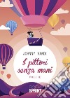 I pittori senza mani libro di Vandi Johnny