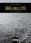 Abito una città libro di Fretti Alvise