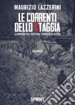 Le correnti dello Staggia. Le indagini dell'ispettore Tommaso Sellecchi libro