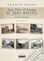 San Pier d'Arena. Il mio rione libro