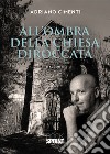 All'ombra della chiesa diroccata libro di Cimenti Adriano