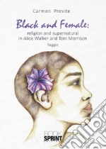 Black and female: religion and supernatural in Alice Walker and Toni Morrison