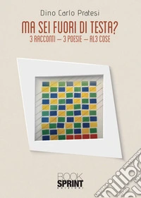 Ma sei fuori di testa? libro