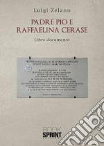 Padre Pio e Raffaelina Cerase libro