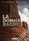 La donna ragno libro di Ballan Stefano