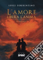 L'amore libera l'anima libro