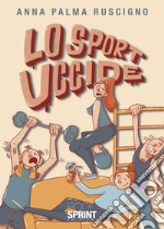 Lo sport uccide libro