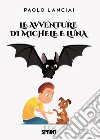 Le avventure di Michele e Luna libro