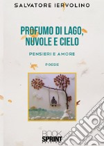 Profumo di lago, nuvole e cielo